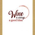 Rámované obrazy - Wine is always a good idea